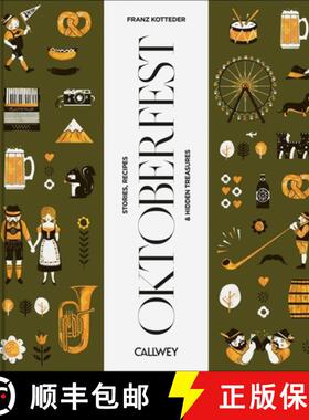 Be a Guest at the Oktoberfest: Stories, Recipes, and Hidden Treasures: Stories, Recipes, and Hidden T... [9783766727480]