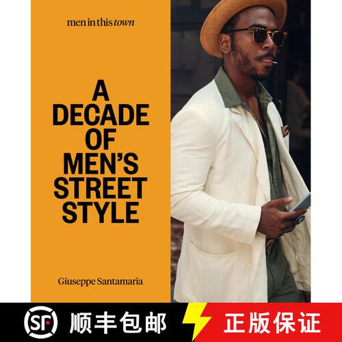 精装 Men in This Town: A Decade of Men's Street Style [9781922417381]
