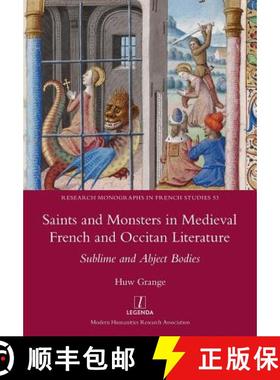 【3-4周达】Saints and Monsters in Medieval French and Occitan Literature: Sublime and Abject Bodies [9781781884904]