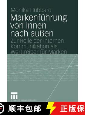 【3-4周达】Markenführung Von Innen Nach Außen: Zur Rolle Der Internen Kommunikation ALS Werttreiber... [9783531143354]