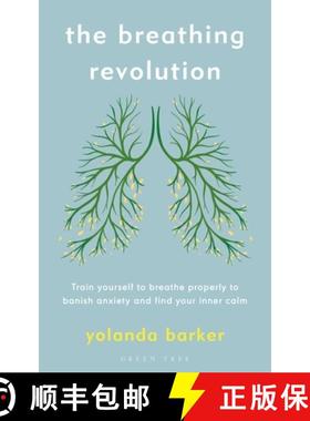 【3-4周达】The Breathing Revolution : Train yourself to breathe properly to banish anxiety and find y... [9781472948595]