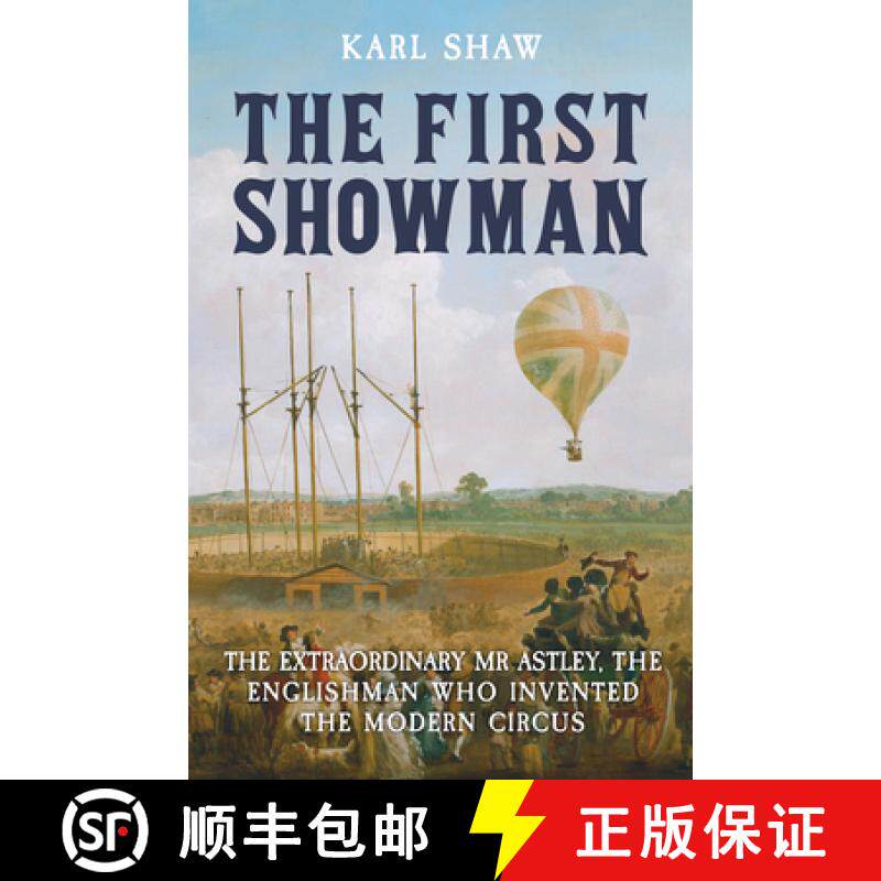 【3-4周达】First Showman: The Extraordinary Mr Astley, The Englishman Who Invented the Modern Circus [9781398119529]