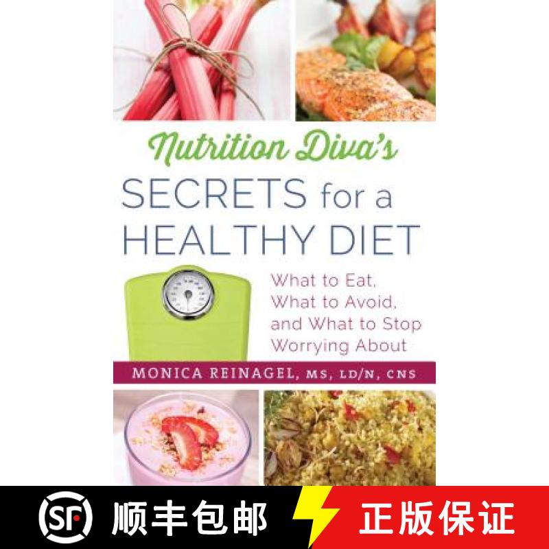 【3-4周达】Nutrition Diva's Secrets for a Healthy Diet: What to Eat, What to Avoid, and What to Stop ... [9780312676414]