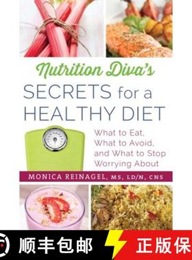 【3-4周达】Nutrition Diva's Secrets for a Healthy Diet: What to Eat, What to Avoid, and What to Stop ... [9780312676414]