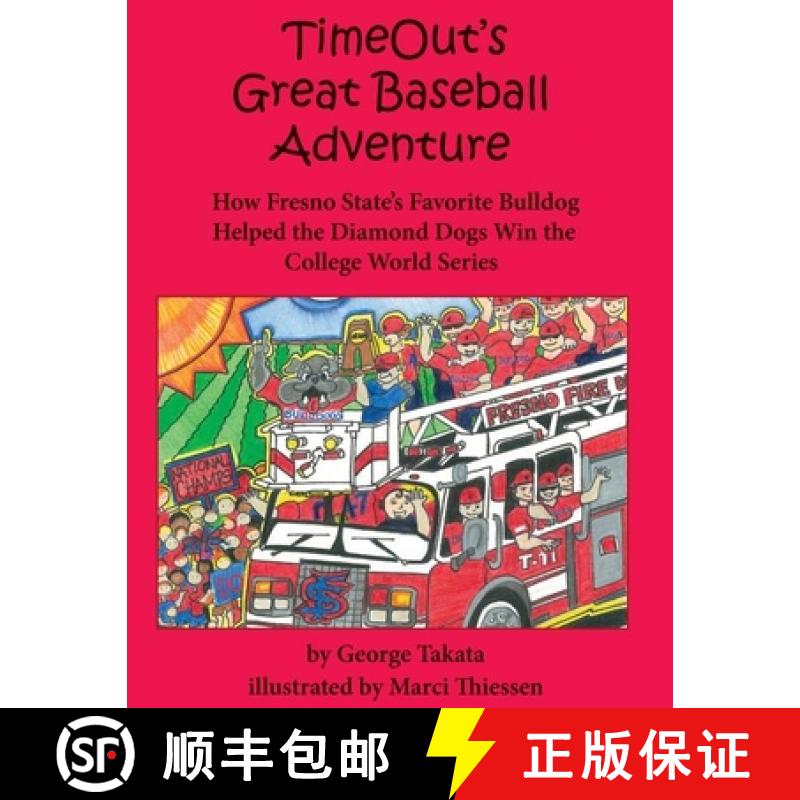 【3-4周达】Timeout's Great Baseball Adventure: How Fresno State's Favorite Bulldog Helped the Diamond... [9781610350020]