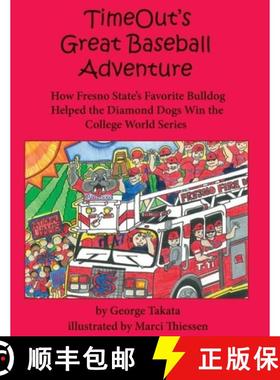 预订 Timeout's Great Baseball Adventure: How Fresno State's Favorite Bulldog Helped the Diamond Dogs ... [9781610350020]