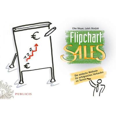 【4周达】FlipchartSales: Die einfache Methode fur erfolgreiches Verkaufen im Termin [9783895784491]