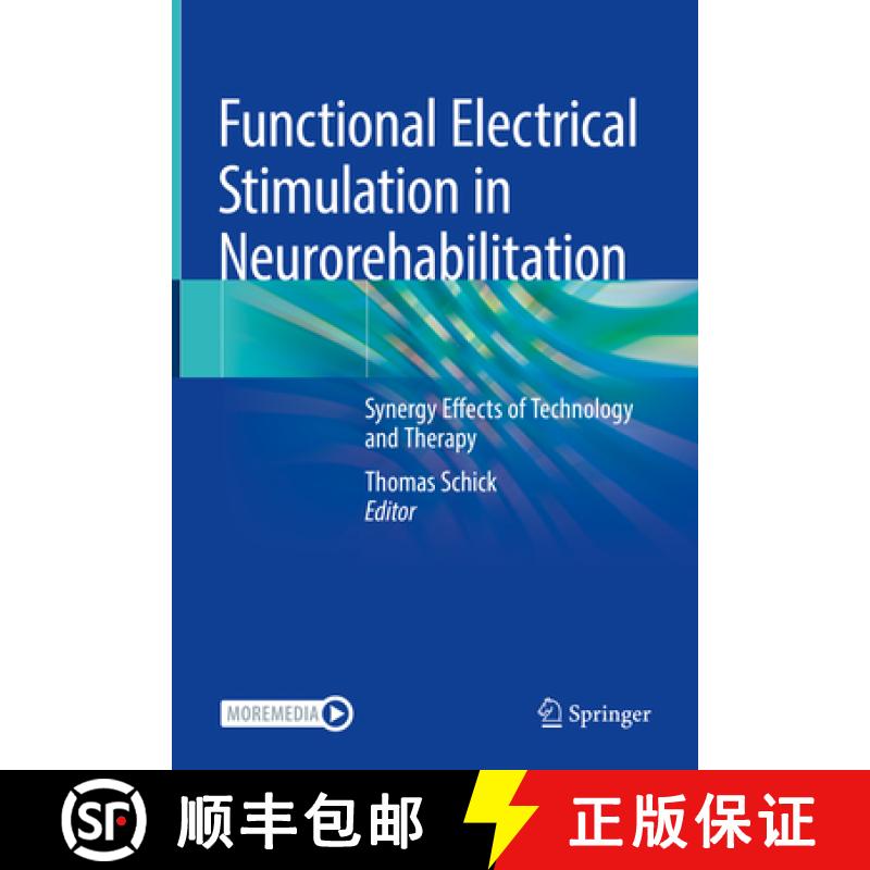 【3-4周达】Functional Electrical Stimulation in Neurorehabilitation: Synergy Effects of Technology an... [9783030901226]
