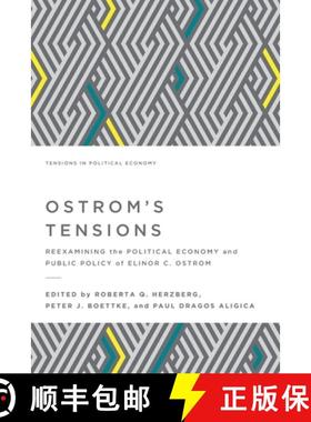 预订 Ostrom's Tensions: Reexamining the Political Economy and Public Policy of Elinor C. Ostrom [9781942951582]