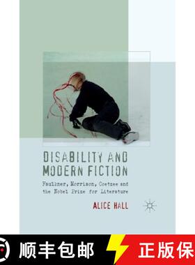 【3-4周达】Disability and Modern Fiction : Faulkner, Morrison, Coetzee and the Nobel Prize for Litera... [9781349332267]