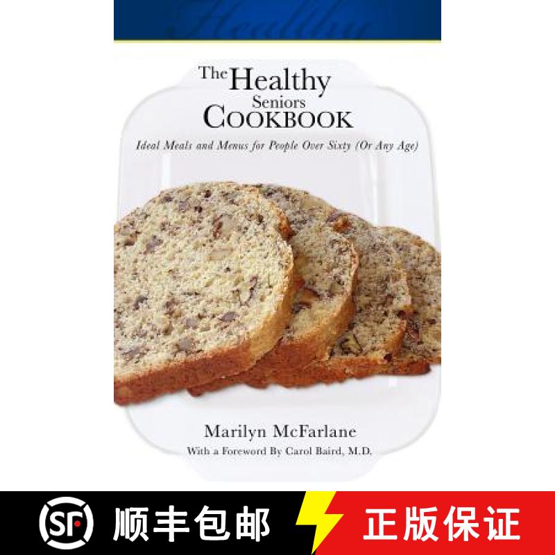 【3-4周达】The Healthy Seniors Cookbook: Ideal Meals and Menus for People Over Sixty (or Any Age) [9781933167305]