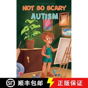 【3-4周达】Not So Scary: Autism (Educational Kid's Book) [9781763561465]