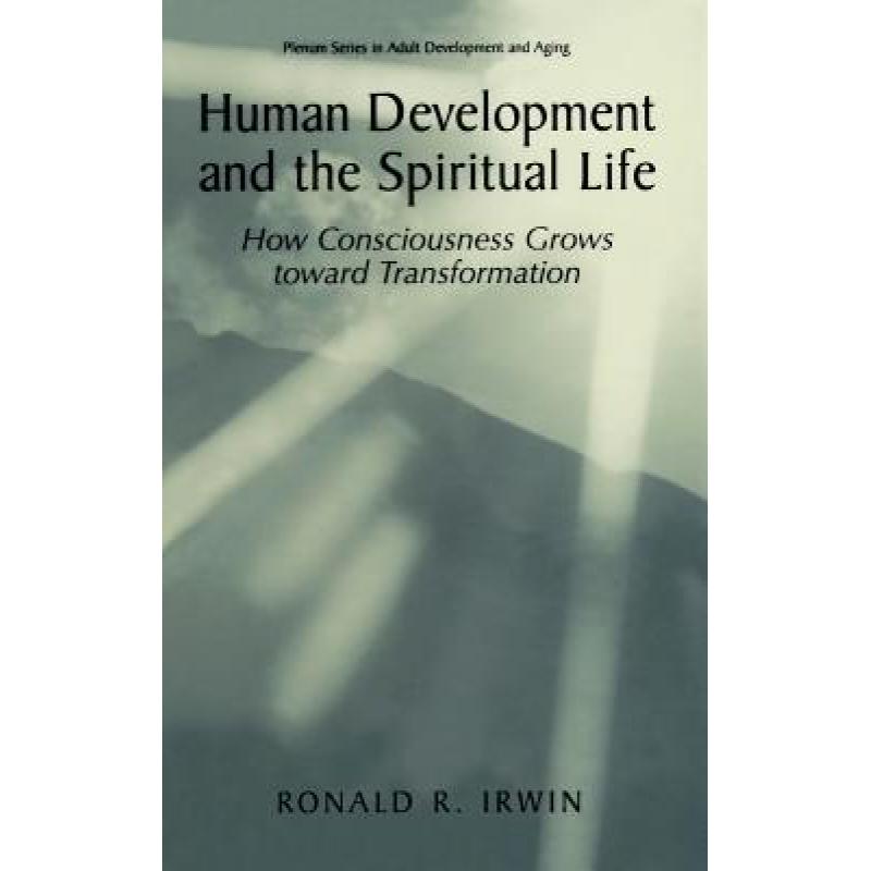 【4周达】Human Development and the Spiritual Life: How Consciousness Grows toward Transformation[9780306466069]-封面