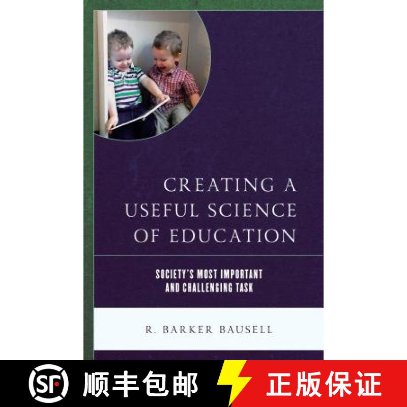 【3-4周达】Creating a Useful Science of Education : Society's Most Important and Challenging Task [9781475838176]