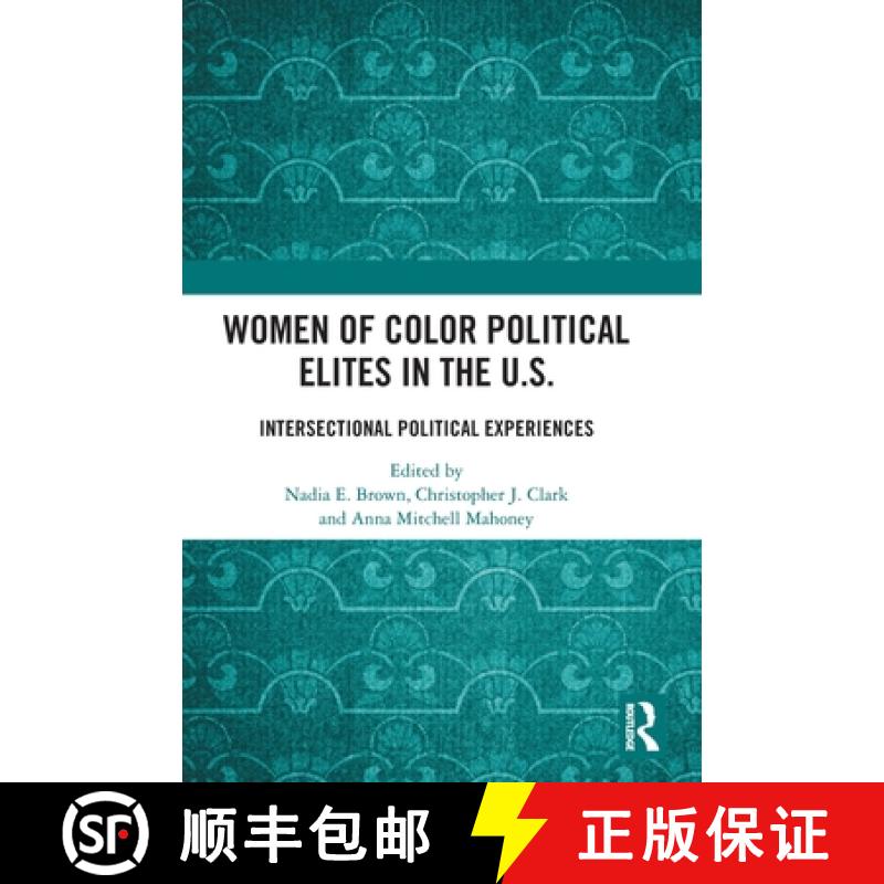 【3-4周达】Women of Color Political Elites in the U.S.: Intersectional Political Experiences [9781032442396]