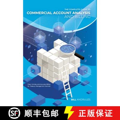 【3-4周达】精装 The Complete Guide to Commercial Account Analysis and Billing: Clear, Concise, and Ac... [9798218733223]