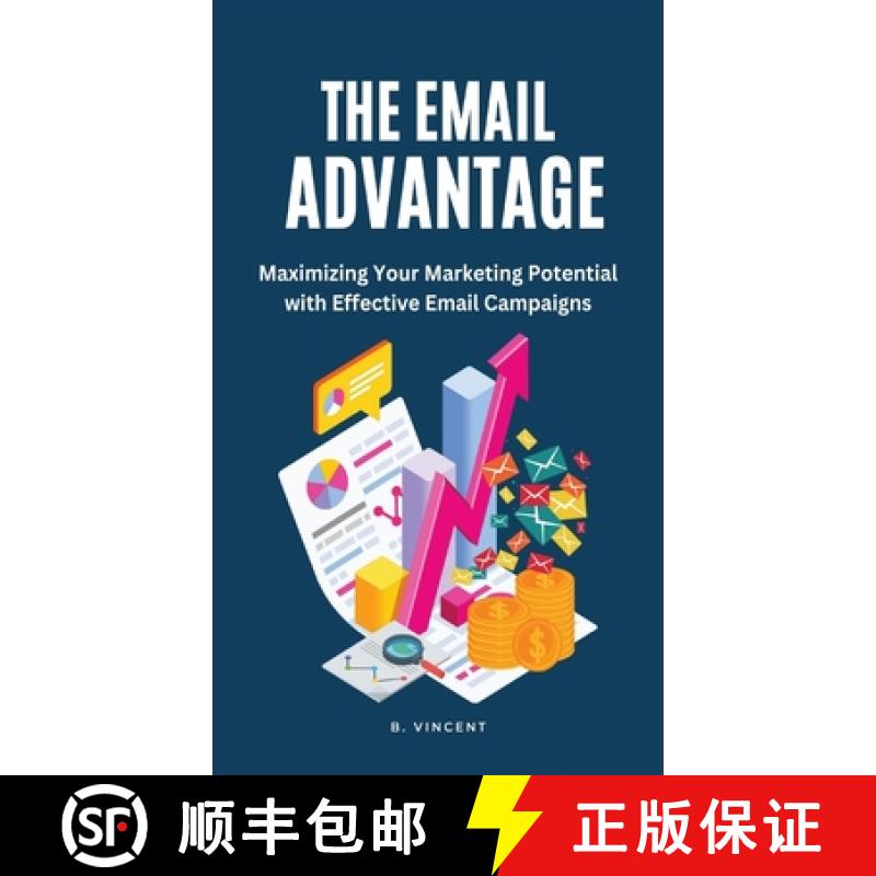 【3-4周达】The Email Advantage: Maximizing Your Marketing Potential with Effective Email Campaigns [9781088039717]