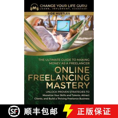 【3-4周达】Online Freelancing Mastery The Ultimate Guide to Making Money as a Freelancer-Unlock Prove... [9781923155060]