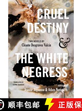 【3-4周达】Cruel Destiny and the White Negress: Two Novels by Cléante Desgraves Valcin [9781978837591]