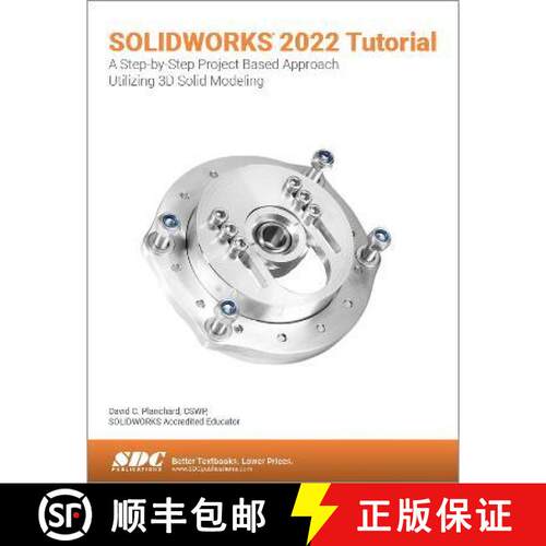 【3-4周达】Solidworks 2022 Tutorial: A Step-By-Step Project Based Approach Utilizing 3D Modeling [9781630574727]