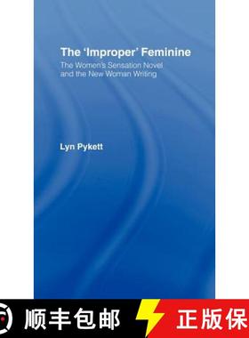 【3-4周达】The 'Improper' Feminine : The Women's Sensation Novel and the New Woman Writing [9780415049283]