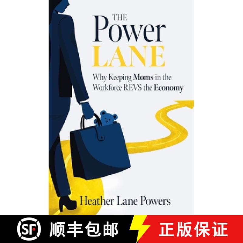 预订 The Power Lane: Why Keeping Moms in the Workforce REVS the Economy [9798889263296]
