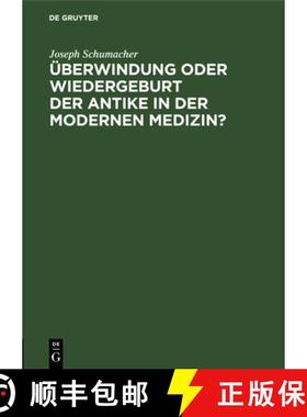 预订 UEberwindung Oder Wiedergeburt Der Antike in Der Modernen Medizin?: OEffentliche Antrittsvorlesu... [9783111255958]