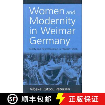 【3-4周达】Women and Modernity in Weimar Germany: Reality and Its Representation in Popular Fiction [9781571811547]