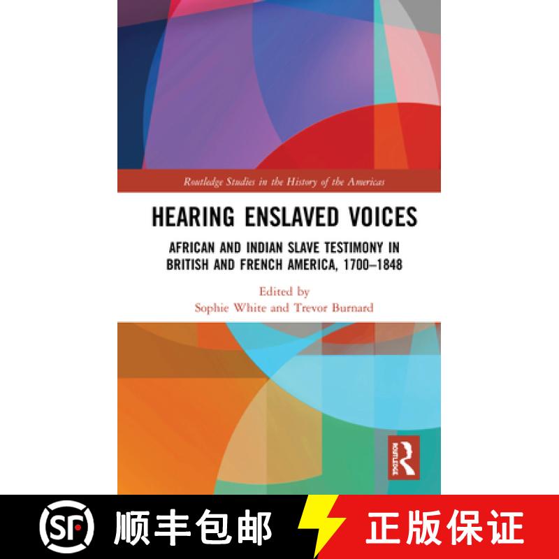 【3-4周达】Hearing Enslaved Voices : African and Indian Slave Testimony in British and French America... [9780367541866]