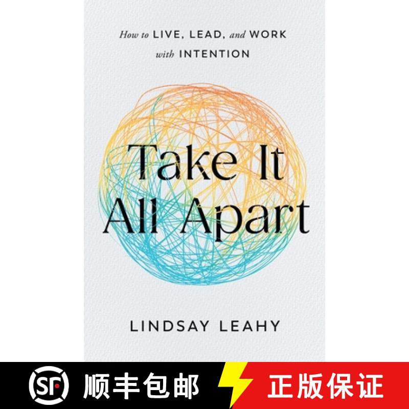 【2-3周达】Take It All Apart: How to Live, Lead, and Work with Intention [9781632998705]