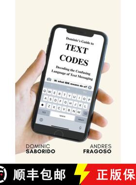 【3-4周达】Dominic's Guide to Text Codes Decoding the Confusing Language  of Text Messaging [9798201093846]