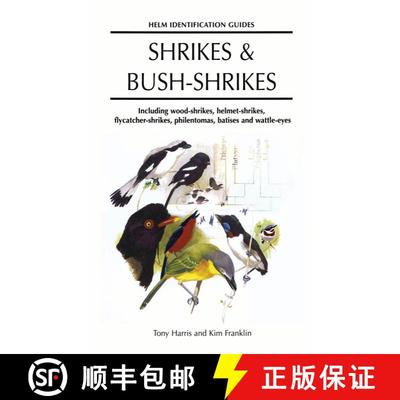【3-4周达】Shrikes and Bush-shrikes: Including Wood-shrikes, Helmet-shrikes, Shrike Flycatchers, Phil... [9780713638615]