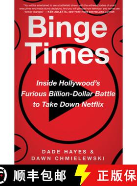 【3-4周达】Binge Times: Inside Hollywood's Furious Billion-Dollar Battle to Take Down Netflix [9780062980007]
