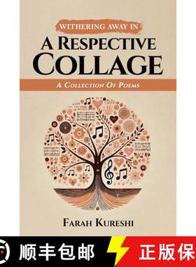 预订 Withering Away In A Respective Collage: A Collection Of Poems [9798330447756]