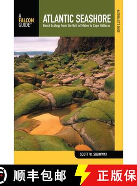 【3-4周达】Naturalist's Guide to the Atlantic Seashore: Beach Ecology From The Gulf Of Maine To Cape ... [9780762742370]