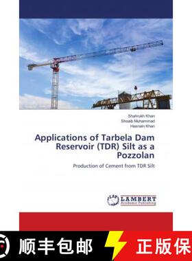 预订 Applications of Tarbela Dam Reservoir (TDR) Silt as a Pozzolan [9786139914463]