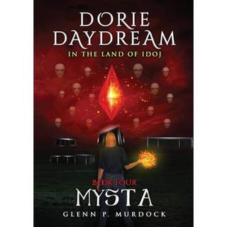 【4周达】Dorie Daydream In the Land of Idoj - Book Four:  Mysta [9780359009763]