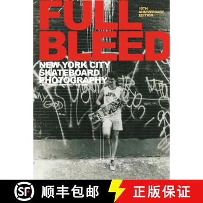 【3-4周达】精装 FULL BLEED: New York City Skateboard Photography : (10th Anniversary Edition) [9781914228223]