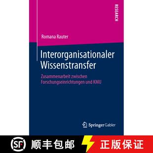 【3-4周达】Interorganisationaler Wissenstransfer: Zusammenarbeit zwischen Forschungseinrichtungen und... [9783658009267]