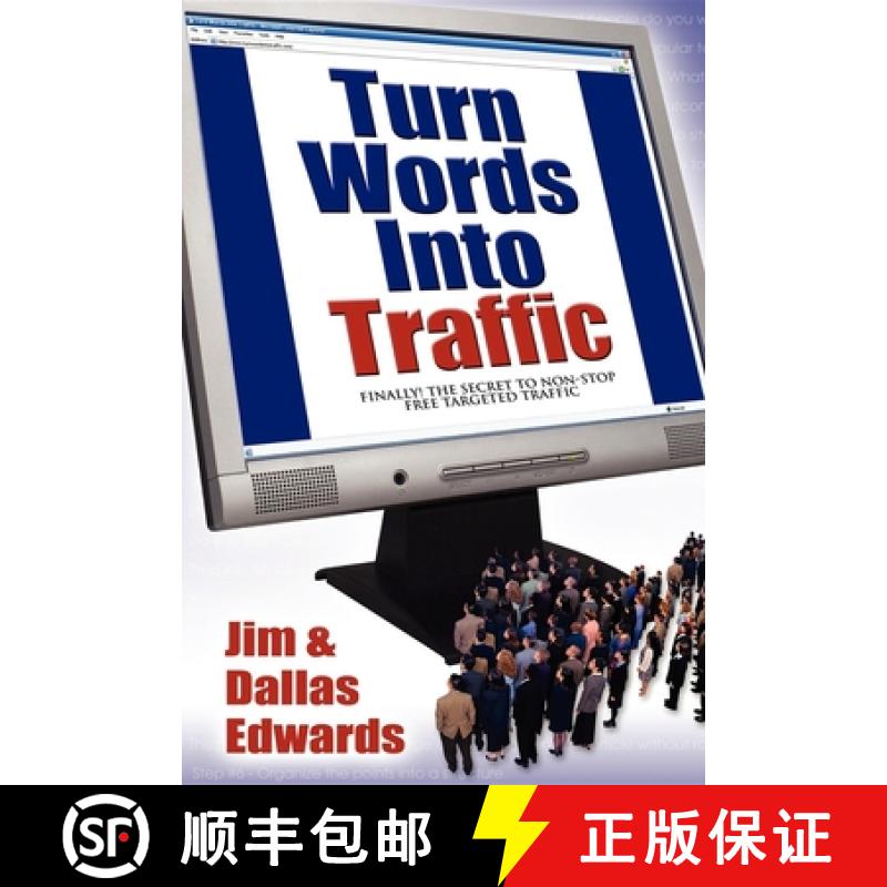 【3-4周达】Turn Your Words Into Traffic : Finally! the Secret to Non-Stop Free Targeted Website Traffic [9781600371516]