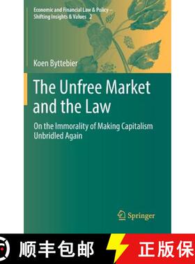 【3-4周达】The Unfree Market and the Law : On the Immorality of Making Capitalism Unbridled Again [9783319973814]