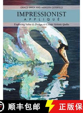 【3-4周达】Impressionist Applique-Print-on-Demand-Edition: Exploring Value & Design to Create Artisti... [9781607054672]