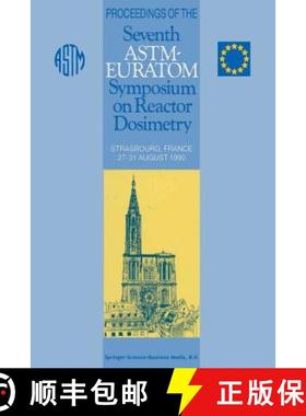 【3-4周达】Proceedings of the Seventh Astm-Euratom Symposium on Reactor Dosimetry: Strasbourg, France... [9789401052351]