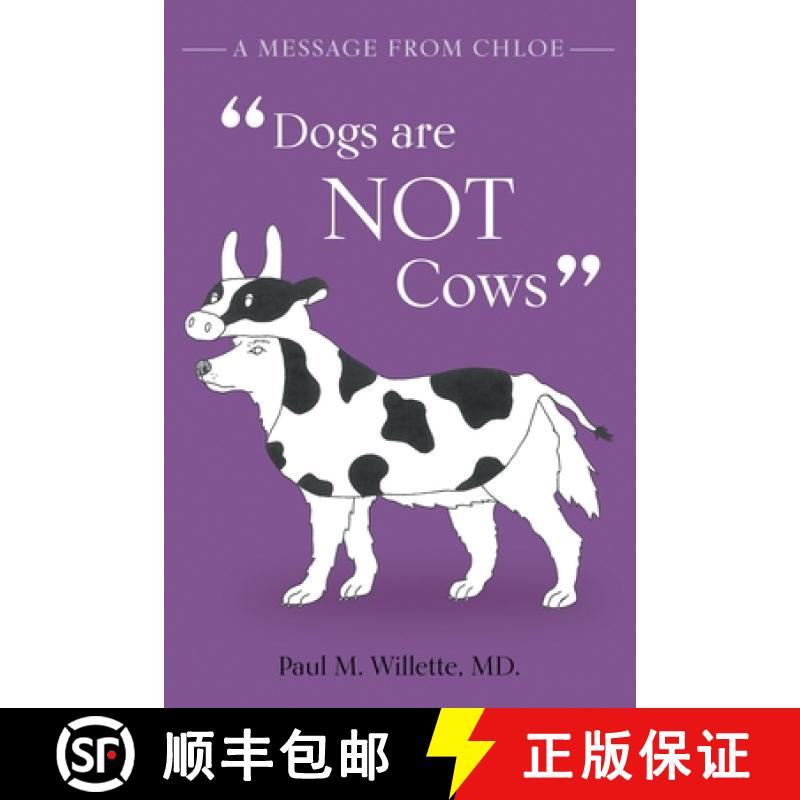 【2-3周达】A Message From Chloe: Dogs Are Not Cows [9781620237724]