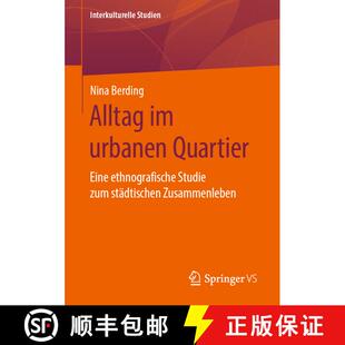 【3-4周达】Alltag im urbanen Quartier : Eine ethnografische Studie zum städtischen Zusammenleben [9783658292928]