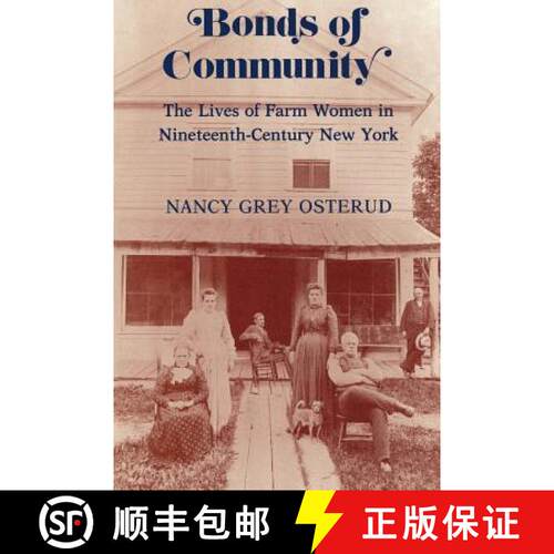 【3-4周达】Bonds of Community: The Lives of Farm Women in Nineteenth-Century New York [9780801497988]