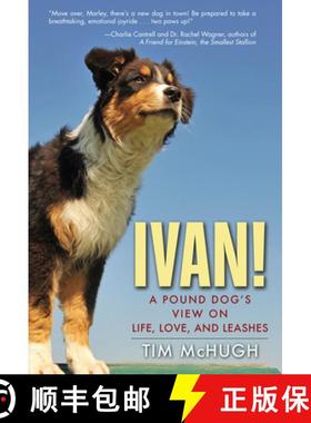 【3-4周达】Ivan!: A Pound Dog's View on Life, Love, and Leashes [9781596528314]