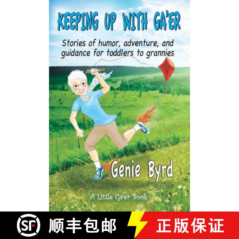 【2-3周达】Keeping Up With Ga'er: Stories of humor, adventure, and guidance for toddles to grannies [9798986191546]