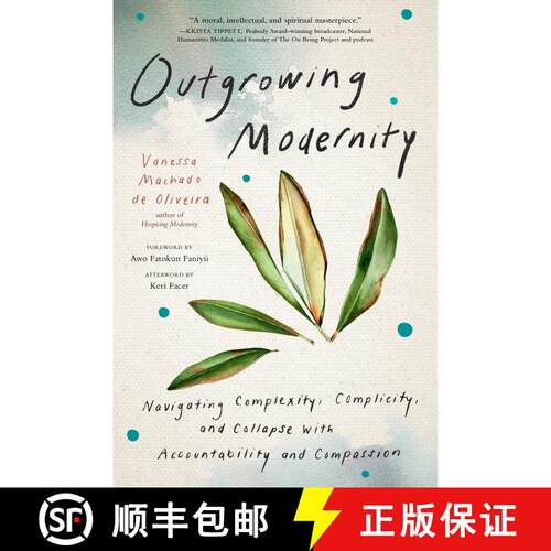 【3-4周达】Outgrowing Modernity: Navigating Complexity, Complicity, and Collapse with Accountability ... [9798889842507]