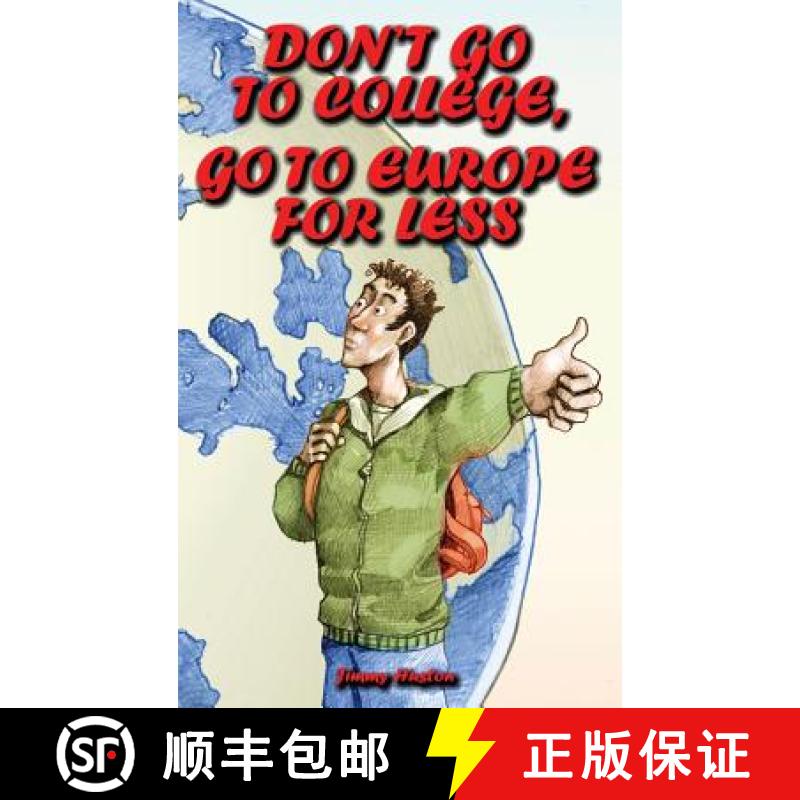 【3-4周达】Don't Go to College, Go to Europe for Less: International Edition [9781970022476]